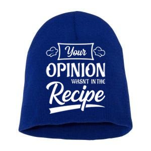 Your Opinion Wasnt In The Recipe Korean Chicken Cool Gift Short Acrylic Beanie