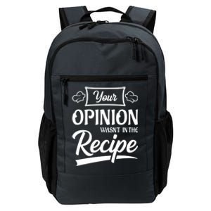 Your Opinion Wasnt In The Recipe Korean Chicken Cool Gift Daily Commute Backpack