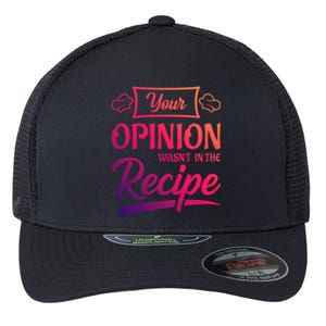 Your Opinion Wasnt In The Recipe Korean Chicken Great Gift Flexfit Unipanel Trucker Cap