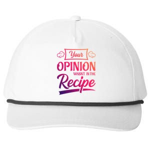 Your Opinion Wasnt In The Recipe Korean Chicken Great Gift Snapback Five-Panel Rope Hat