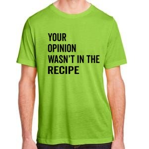 Your Opinion Wasnt In The Recipe Korean Tteokbokki Gift Adult ChromaSoft Performance T-Shirt