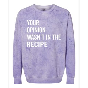 Your Opinion Wasnt In The Recipe Korean Tteokbokki Gift Colorblast Crewneck Sweatshirt