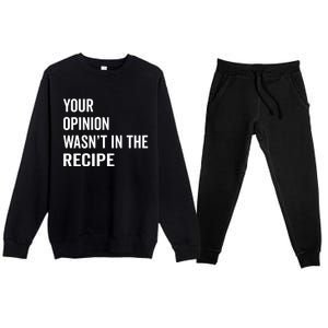 Your Opinion Wasnt In The Recipe Korean Tteokbokki Gift Premium Crewneck Sweatsuit Set