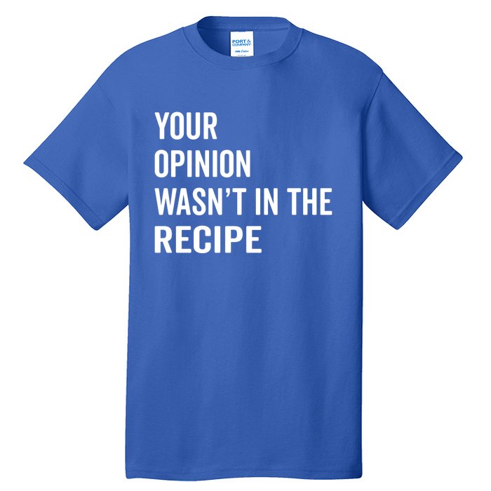 Your Opinion Wasnt In The Recipe Korean Tteokbokki Gift Tall T-Shirt