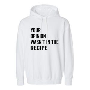 Your Opinion Wasnt In The Recipe Korean Tteokbokki Gift Garment-Dyed Fleece Hoodie