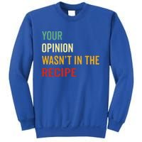 Your Opinion Wasnt In The Recipe Korean Tteokbokki Gift Sweatshirt