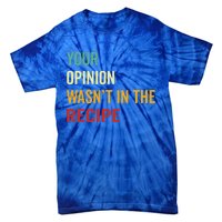 Your Opinion Wasnt In The Recipe Korean Tteokbokki Gift Tie-Dye T-Shirt