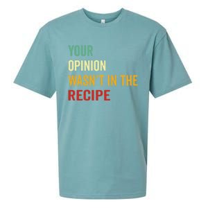 Your Opinion Wasnt In The Recipe Korean Tteokbokki Gift Sueded Cloud Jersey T-Shirt