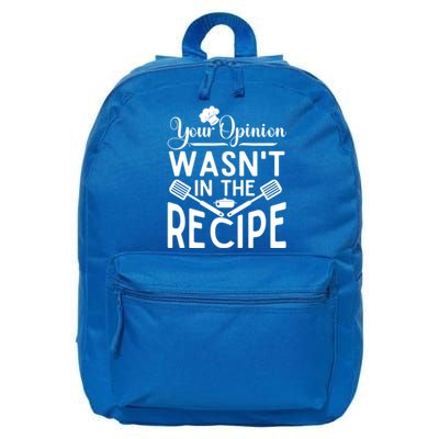 Your Opinion Was Not In The Recipe Chef Cooking Lover Great Gift 16 in Basic Backpack