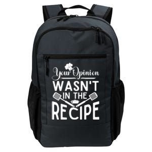 Your Opinion Was Not In The Recipe Chef Cooking Lover Great Gift Daily Commute Backpack