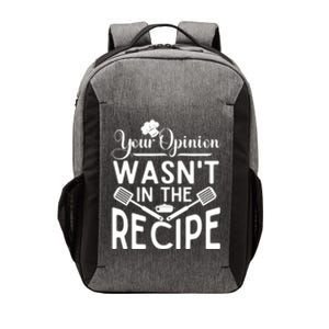 Your Opinion Was Not In The Recipe Chef Cooking Lover Great Gift Vector Backpack