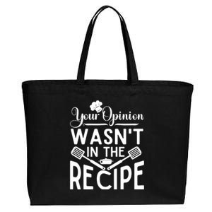 Your Opinion Was Not In The Recipe Chef Cooking Lover Great Gift Cotton Canvas Jumbo Tote