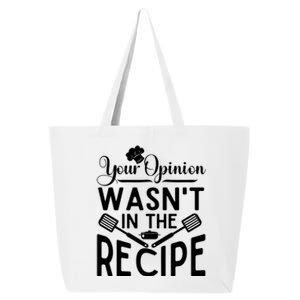 Your Opinion Was Not In The Recipe Chef Cooking Lover Great Gift 25L Jumbo Tote