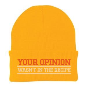 Your Opinion Wasnt In The Recipe Cool Gift Knit Cap Winter Beanie