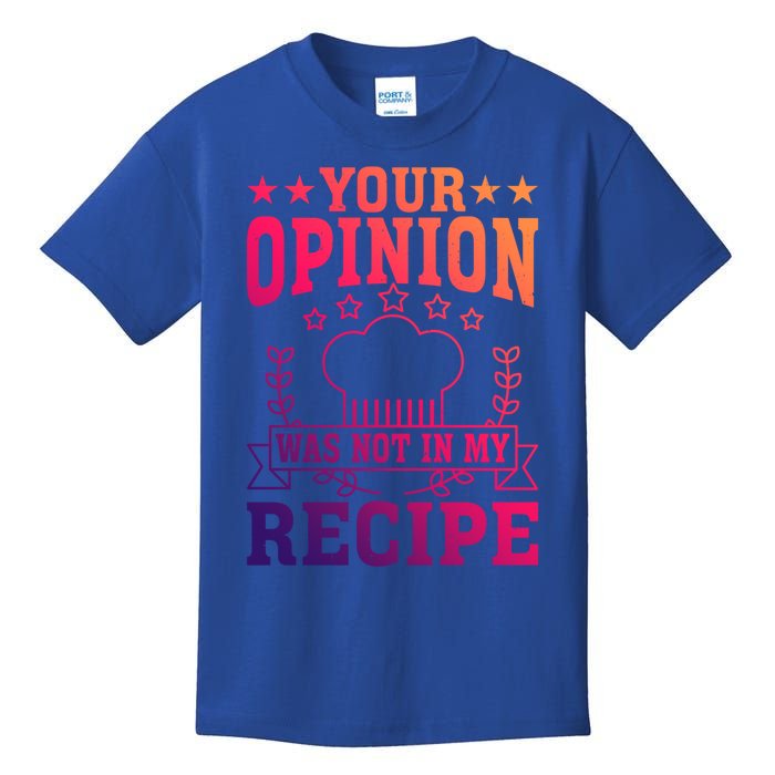 Your Opinion Was Not In My Recipe Gift Kids T-Shirt