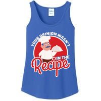 Your Opinion Wasnt In The Recipe Chef Great Gift Ladies Essential Tank