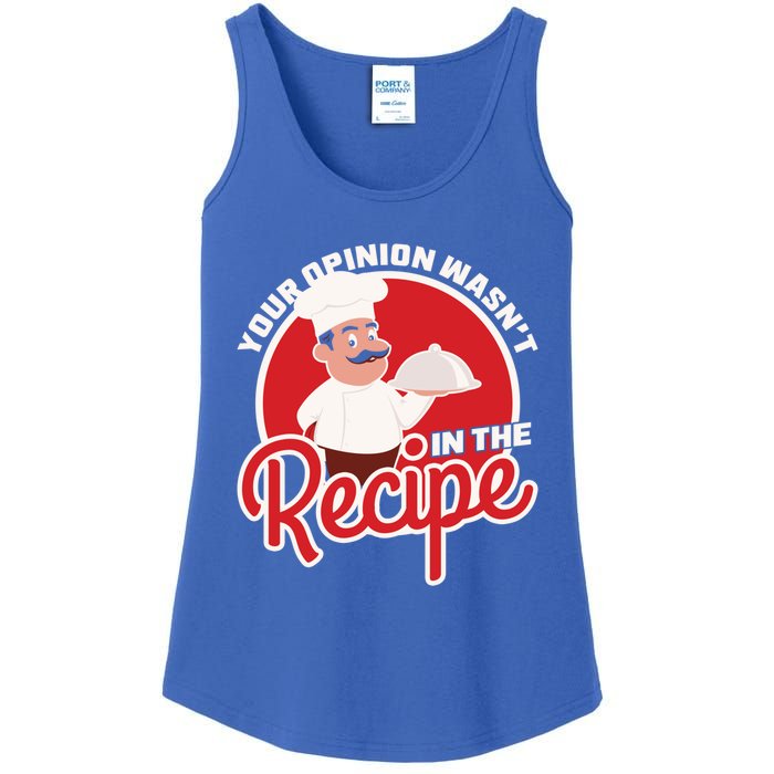 Your Opinion Wasnt In The Recipe Chef Great Gift Ladies Essential Tank