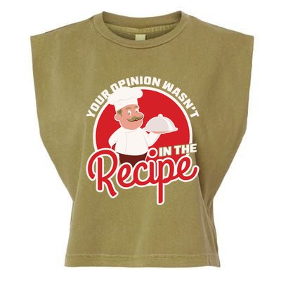 Your Opinion Wasnt In The Recipe Chef Great Gift Garment-Dyed Women's Muscle Tee