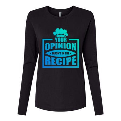 Your Opinion Wasnt In The Recipe Cleaning Dishwasher Gift Womens Cotton Relaxed Long Sleeve T-Shirt