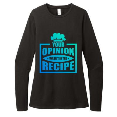 Your Opinion Wasnt In The Recipe Cleaning Dishwasher Gift Womens CVC Long Sleeve Shirt