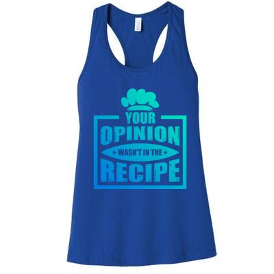 Your Opinion Wasnt In The Recipe Cleaning Dishwasher Gift Women's Racerback Tank