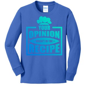 Your Opinion Wasnt In The Recipe Cleaning Dishwasher Gift Kids Long Sleeve Shirt