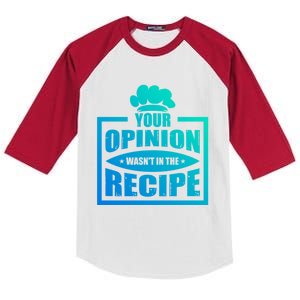 Your Opinion Wasnt In The Recipe Cleaning Dishwasher Gift Kids Colorblock Raglan Jersey