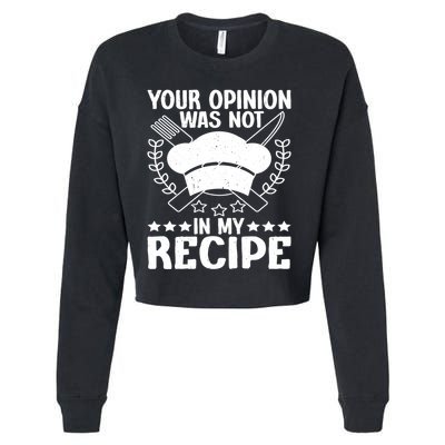 Your Opinion Was Not In My Recipe Gift Cropped Pullover Crew