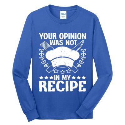 Your Opinion Was Not In My Recipe Gift Tall Long Sleeve T-Shirt