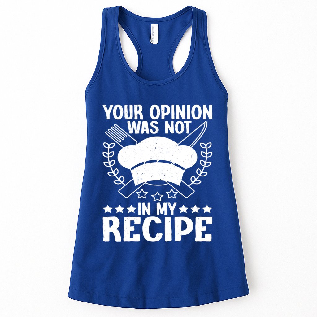 Your Opinion Was Not In My Recipe Gift Womens Tank Top