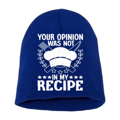 Your Opinion Was Not In My Recipe Gift Short Acrylic Beanie