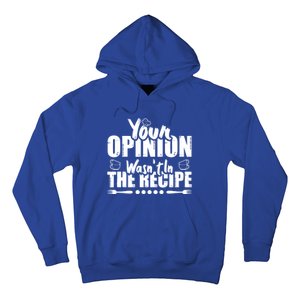 Your Opinion Wasnt In The Recipe Coffee Latte Gift Hoodie