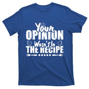 Your Opinion Wasnt In The Recipe Coffee Latte Gift T-Shirt