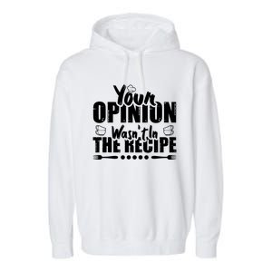 Your Opinion Wasnt In The Recipe Coffee Latte Gift Garment-Dyed Fleece Hoodie