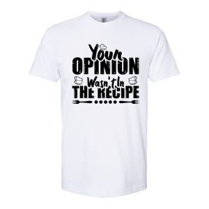 Your Opinion Wasnt In The Recipe Coffee Latte Gift Softstyle CVC T-Shirt