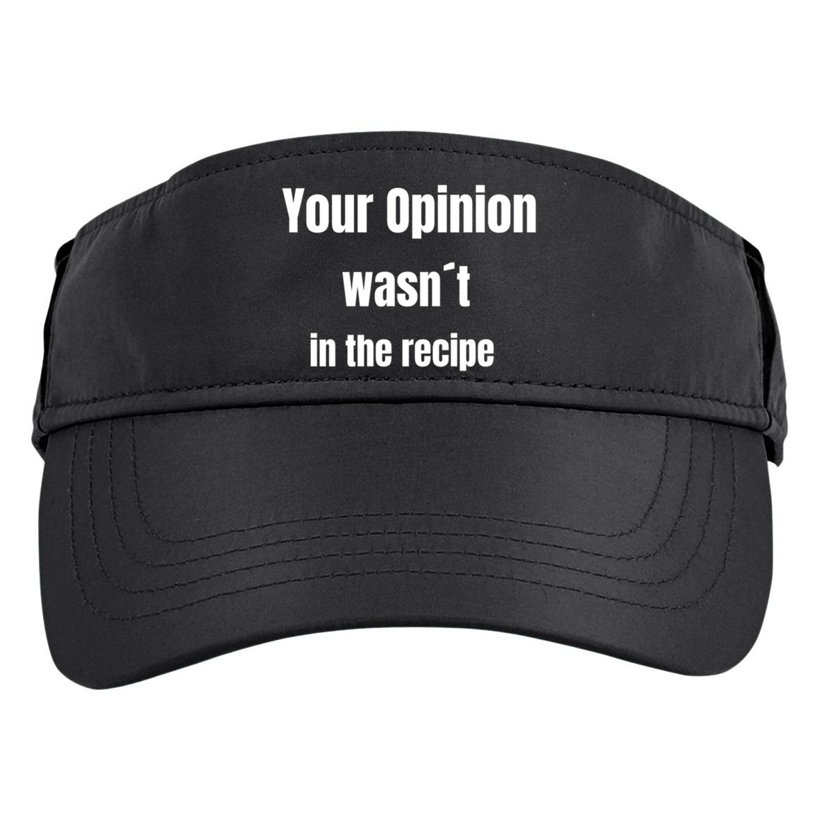 Your Opinion Wasnt In The Recipe Gift Adult Drive Performance Visor