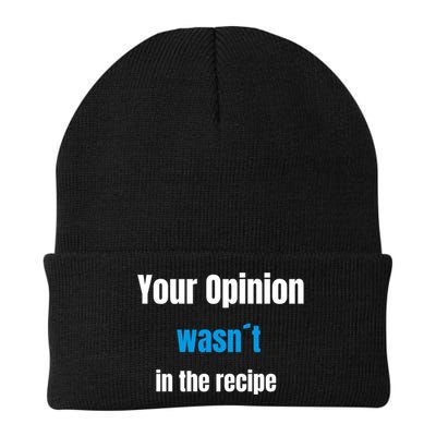 Your Opinion Wasnt In The Recipe Gift Beanie