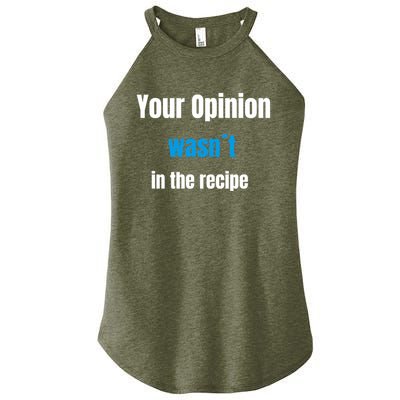 Your Opinion Wasnt In The Recipe Gift Women’s Perfect Tri Rocker Tank