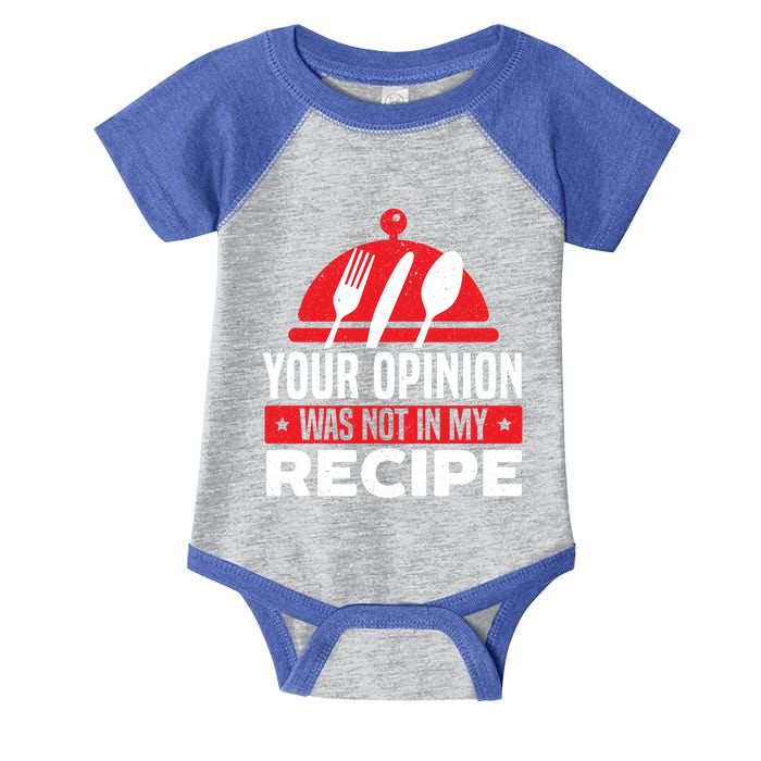 Your Opinion Was Not In My Recipe Chef Cooking Culinary Great Gift Infant Baby Jersey Bodysuit