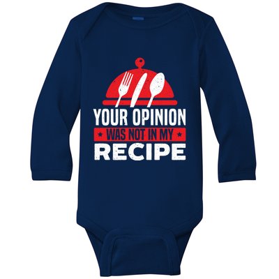 Your Opinion Was Not In My Recipe Chef Cooking Culinary Great Gift Baby Long Sleeve Bodysuit