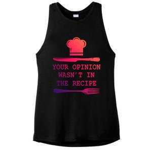 Your Opinion Wasnt In The Recipe Cooking Chef Birthday Cute Gift Ladies PosiCharge Tri-Blend Wicking Tank