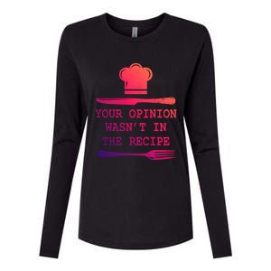 Your Opinion Wasnt In The Recipe Cooking Chef Birthday Cute Gift Womens Cotton Relaxed Long Sleeve T-Shirt