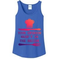 Your Opinion Wasnt In The Recipe Cooking Chef Birthday Cute Gift Ladies Essential Tank