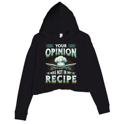 Your Opinion Was Not In My Recipe Cuisine Cook Chef Cooking Gift Crop Fleece Hoodie