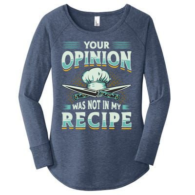 Your Opinion Was Not In My Recipe Cuisine Cook Chef Cooking Gift Women's Perfect Tri Tunic Long Sleeve Shirt