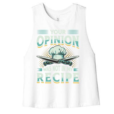 Your Opinion Was Not In My Recipe Cuisine Cook Chef Cooking Gift Women's Racerback Cropped Tank