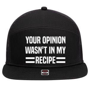 Your Opinion Wasnt In My Recipe Funny Baker Baking Cute Gift 7 Panel Mesh Trucker Snapback Hat