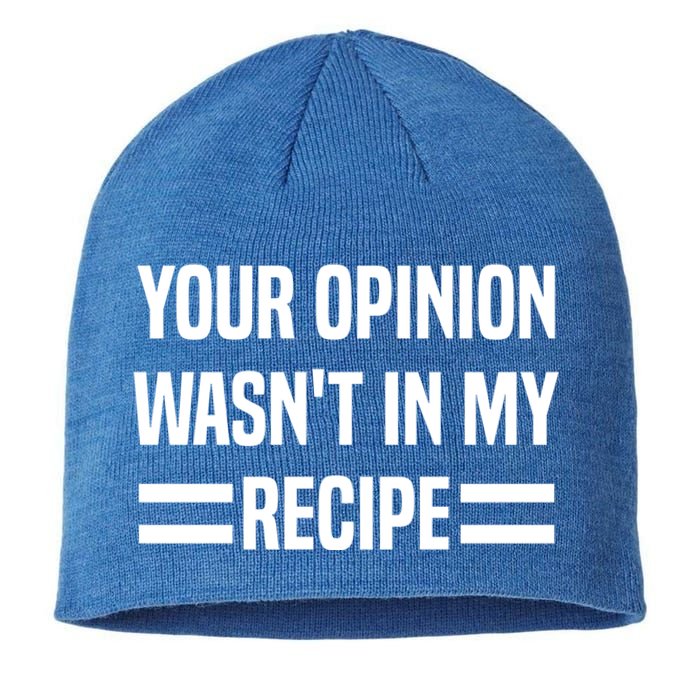 Your Opinion Wasnt In My Recipe Funny Baker Baking Cute Gift Sustainable Beanie