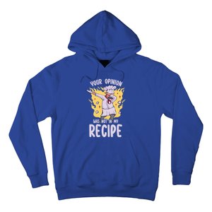 Your Opinion Was Not In My Recipe Dabbing Cooking Chef Gift Hoodie