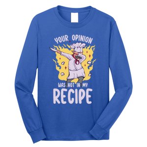 Your Opinion Was Not In My Recipe Dabbing Cooking Chef Gift Long Sleeve Shirt